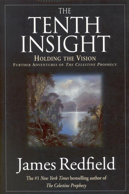 Item #260615 The Tenth Insight: Holding the Vision. James Redfield