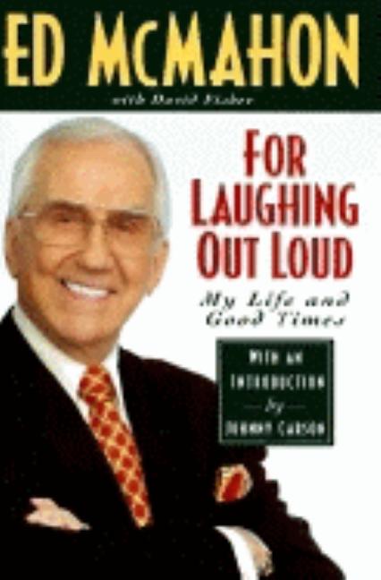 Item #086150 For Laughing Out Loud: My Life and Good Times. Ed McMahon, David, Fisher