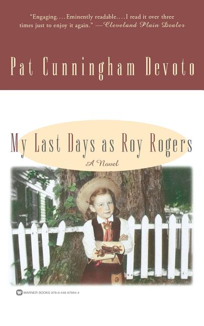 Item #250439 My Last Days as Roy Rogers. Pat Cunningham Devoto