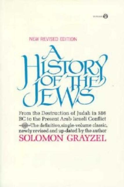 Item #280192 A History of the Jews. Solomon Grayzel
