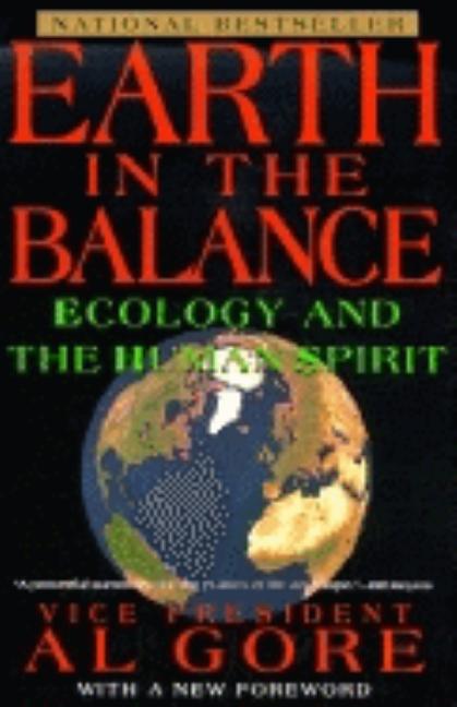 Item #1033058 Earth in the Balance: Ecology and the Human Spirit. Albert Jr Gore