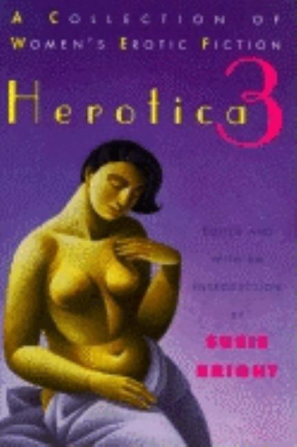 Item #269273 Herotica 3: A Collection of Women's Erotic Fiction