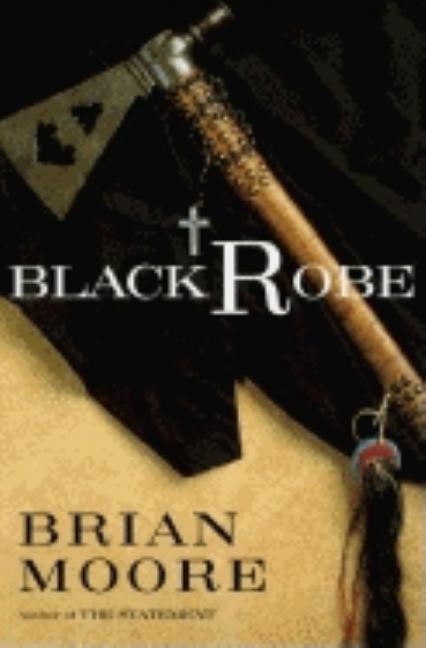Item #267036 Black Robe: A Novel. Brian Moore