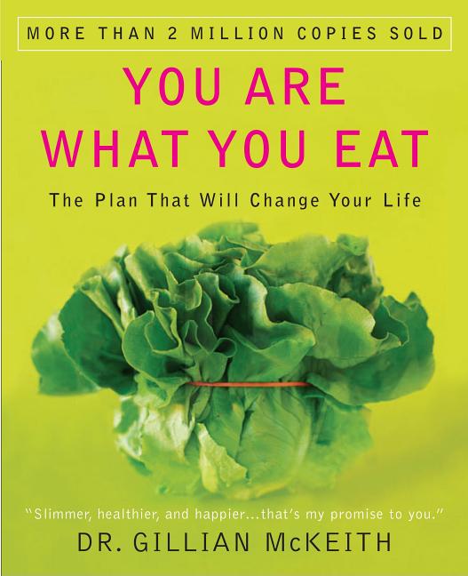 Item #286477 You Are What You Eat: The Plan That Will Change Your Life. Gillian McKeith