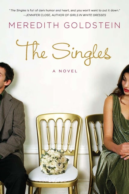 Item #103188 The Singles: A Novel. Meredith Goldstein