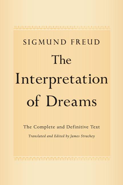 Item #228567 Interpretation of Dreams: The Complete and Definitive Text. Sigmund Freud