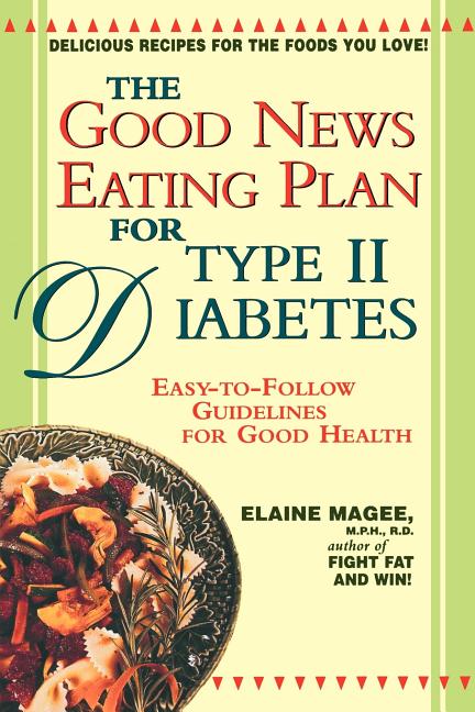 Item #222867 The Good News Eating Plan for Type II Diabetes. Elaine Magee