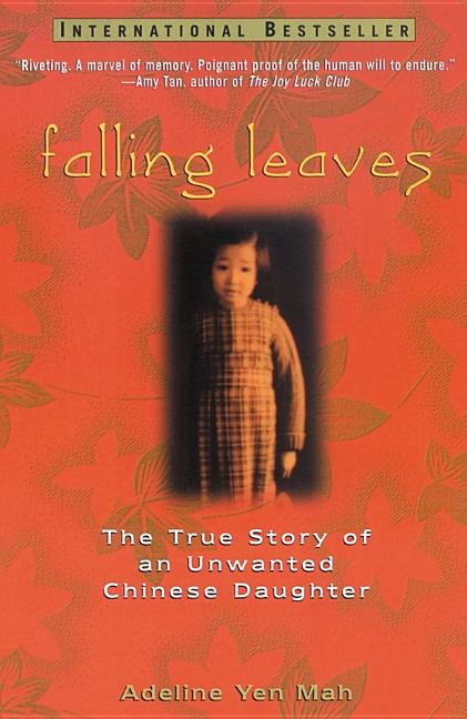 Item #262034 Falling Leaves: The True Story of an Unwanted Chinese Daughter. Adeline Yen Mah