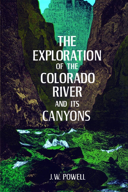 Item #263166 The Exploration of the Colorado River and Its Canyons. J. W. Powell