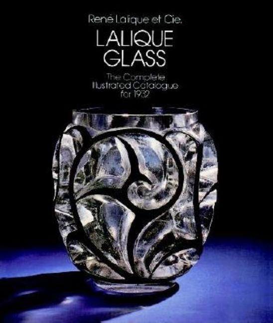 Item #1001910 Lalique Glass: The Complete Catalogue for 1932. Lalique Co