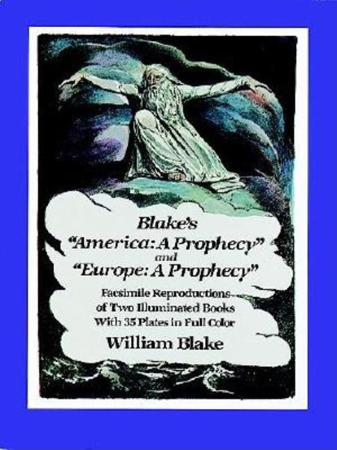 Item #282141 Blake's "America: A Prophecy" and "Europe: A Prophecy": Facsimile Reproductions of...