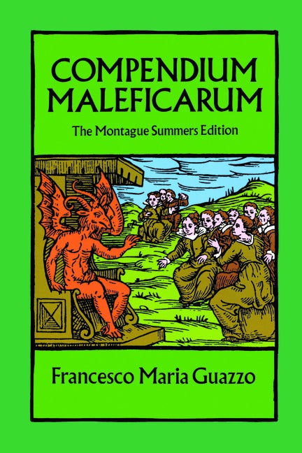 Item #247708 Compendium Maleficarum: The Montague Summers Edition (Dover Occult). Francesco Maria...