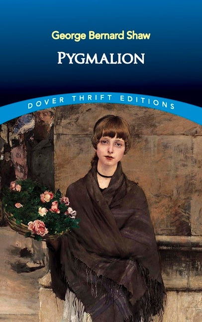 Item #235271 Pygmalion (Dover Thrift Editions: Plays). George Bernard Shaw