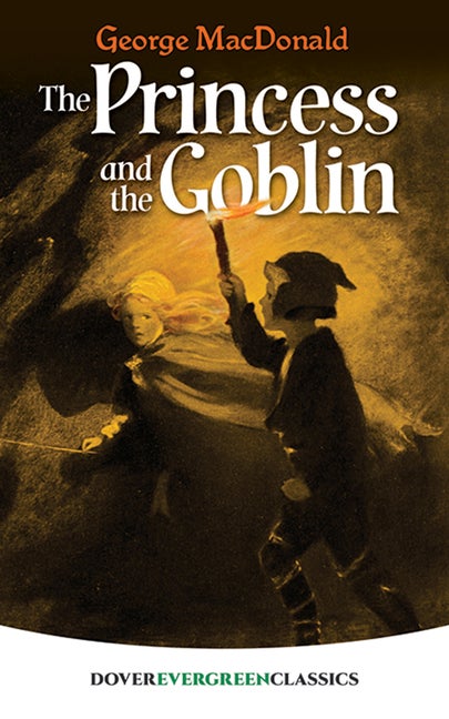 Item #228059 The Princess and the Goblin (Dover Juvenile Classics). George MacDonald