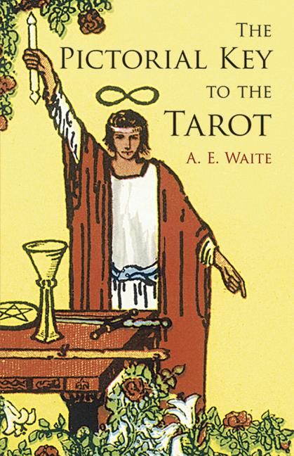 Item #227627 The Pictorial Key to the Tarot (Dover Occult). A. E. Waite