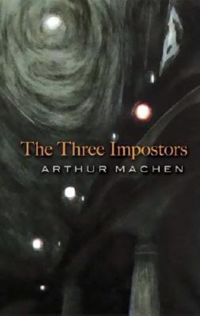 Item #251137 The Three Impostors. Arthur Machen