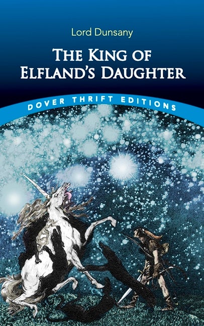Item #280521 The King of Elfland's Daughter (Dover Thrift Editions: Science Fiction/Fantasy)....