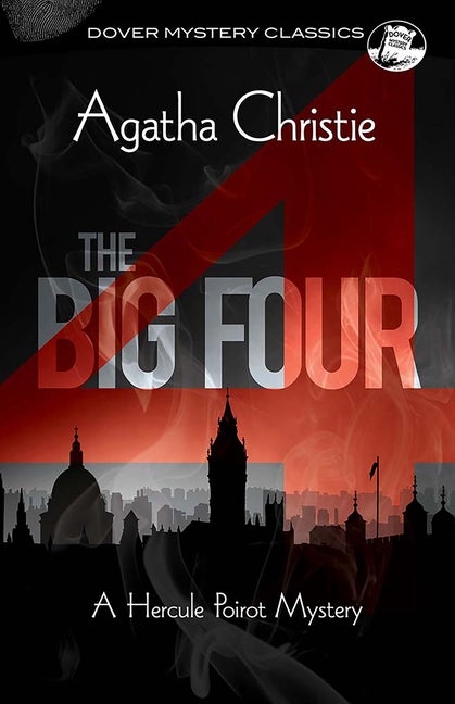 Item #260254 The Big Four: A Hercule Poirot Mystery (Dover Mystery Classics). Agatha Christie