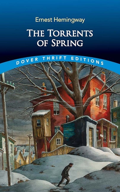 Item #273189 The Torrents of Spring (Dover Thrift Editions: Classic Novels). Ernest Hemingway