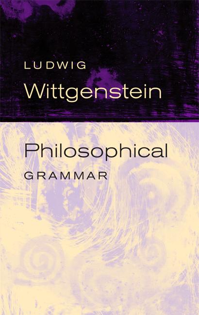 Item #275808 Philosophical Grammar. Ludwig Wittgenstein