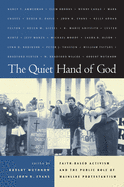 Item #1023275 Quiet Hand of God: Faith-Based Activism and the Public Role of Mainline Protestantism