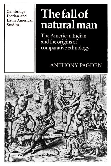 Item #271687 The Fall of Natural Man: The American Indian and the Origins of Comparative...