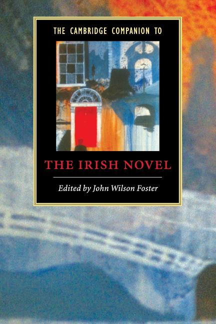Item #1001236 The Cambridge Companion to the Irish Novel (Cambridge Companions to Literature)....