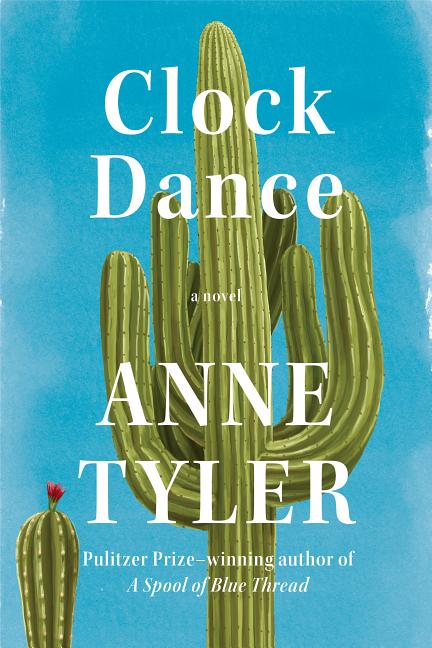 Item #1001782 Clock Dance: A novel. Anne Tyler