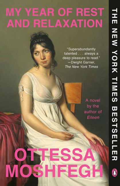 Item #239497 My Year of Rest and Relaxation: A Novel. Ottessa Moshfegh