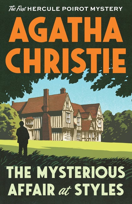 Item #226926 The Mysterious Affair at Styles: The First Hercule Poirot Mystery. Agatha Christie
