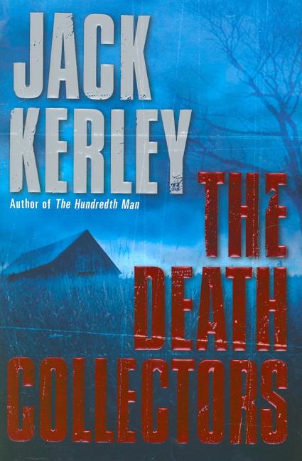 Item #213118 The Death Collectors. Jack Kerley