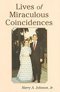 Item #1001770 Lives of Miraculous Coincidences. Harry A. Johnson
