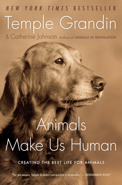 Item #286880 Animals Make Us Human: Creating the Best Life for Animals. Temple Grandin,...