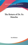 Item #257985 The Return of Dr. Fu Manchu. Sax Rohmer