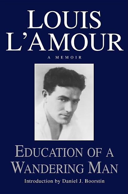 Item #1001519 Education of a Wandering Man: A Memoir. Louis L'Amour