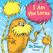 Item #228538 I Am the Lorax (Dr. Seuss's I Am Board Books). Courtney Carbone