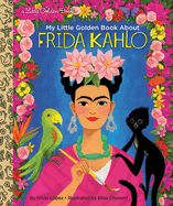 Item #239421 My Little Golden Book About Frida Kahlo. Silvia Lopez