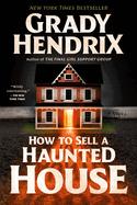 Item #284929 How to Sell a Haunted House. Grady Hendrix