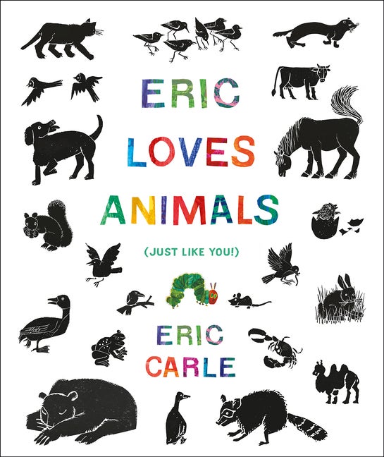 Item #272557 Eric Loves Animals: (Just Like You!) (The World of Eric Carle). Eric Carle
