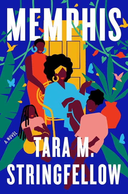 Item #271597 Memphis: A Novel. Tara M. Stringfellow