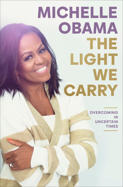 Item #1044403 The Light We Carry: Overcoming in Uncertain Times. Michelle Obama