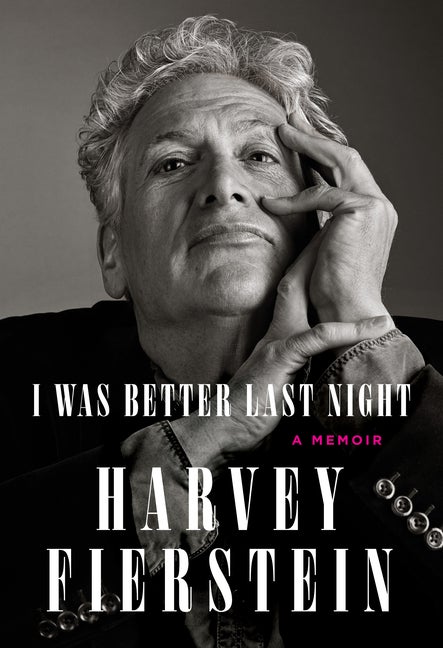 Item #282691 I Was Better Last Night: A Memoir. Harvey Fierstein