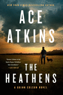 Item #1001307 The Heathens (A Quinn Colson Novel). Ace Atkins