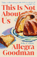 Item #1036356 This Is Not about Us: Fiction. Allegra Goodman