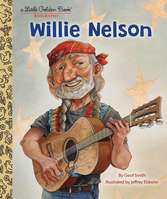 Item #275447 Willie Nelson: A Little Golden Book Biography. Geof Smith