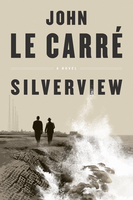 Item #1001955 Silverview: A Novel. John le Carr&eacute