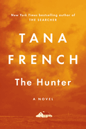 Item #287019 The Hunter: A Novel. Tana French