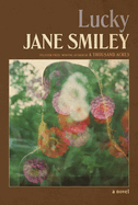Item #1002628 Lucky: A novel. Jane Smiley