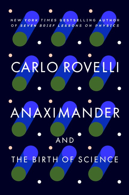 Item #271280 Anaximander: And the Birth of Science. Carlo Rovelli