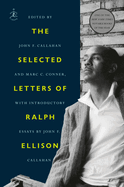 Item #1001451 The Selected Letters of Ralph Ellison. Ralph Ellison